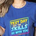 Testing Day Test Day May The Skills Be With You Teacher Women's Heather T-Shirt Heather True Royal Testing Day Test Day May The Skills Be With You Teacher Women's Heather T-Shirt Heather True Royal