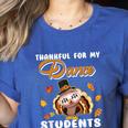 Thankful For My Dance Students Thanksgiving Turkey Teacher For Men Women Girls Kids Women's Heather T-Shirt Heather True Royal Thankful For My Dance Students Thanksgiving Turkey Teacher For Men Women Girls Kids Women's Heather T-Shirt Heather True Royal
