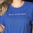 History Buff For Students Professors-History Teacher Men Women Girls Kids Women's Heather T-Shirt Heather True Royal History Buff For Students Professors-History Teacher Men Women Girls Kids Women's Heather T-Shirt Heather True Royal