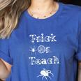 Trick Or Teach Halloween Teacher Shirt Teaching Spider Tee For Men Women Kids Women's Heather T-Shirt Heather True Royal