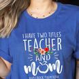 I Have Two Titles Teacher And Mom And I Rock Them Both Women's Heather T-Shirt Heather True Royal I Have Two Titles Teacher And Mom And I Rock Them Both Women's Heather T-Shirt Heather True Royal