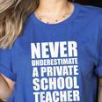 Never Underestimate A Private School Teacher Back To School Women's Heather T-Shirt Heather True Royal Never Underestimate A Private School Teacher Back To School Women's Heather T-Shirt Heather True Royal