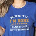 University Of I'm Done Teacher Retirement 2025 Women's Heather T-Shirt Heather True Royal