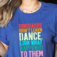 Vintage Dinosaurs Didn't Learn Dance Dance Teacher Women's Heather T-Shirt Heather True Royal Vintage Dinosaurs Didn't Learn Dance Dance Teacher Women's Heather T-Shirt Heather True Royal