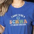 I Want To Be A Schwa It's Never Stressed Reading Teacher Kid Women's Heather T-Shirt Heather True Royal I Want To Be A Schwa It's Never Stressed Reading Teacher Kid Women's Heather T-Shirt Heather True Royal
