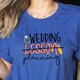Wedding Planning Not Lesson Engaged Teacher Wedding Women's Heather T-Shirt Heather True Royal
