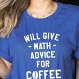 Will Give Math Advice For Coffee Mathematics Teacher Women's Heather T-Shirt Heather True Royal Will Give Math Advice For Coffee Mathematics Teacher Women's Heather T-Shirt Heather True Royal