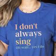 Women I Don't Always Sing Oh Wait Yes I Do Music Teacher Women's Heather T-Shirt Heather True Royal Women I Don't Always Sing Oh Wait Yes I Do Music Teacher Women's Heather T-Shirt Heather True Royal