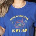 Women's Physical Education Is My Jam PE Teacher Appreciation Women's Heather T-Shirt Heather True Royal