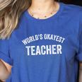 World's Okayest Teacher Educator Best Teacher Ever Women's Heather T-Shirt Heather True Royal