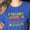 If They Can't Learn The Way We Teach Special Ed Teacher Women's Heather T-Shirt Heather True Royal If They Can't Learn The Way We Teach Special Ed Teacher Women's Heather T-Shirt Heather True Royal