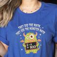 They Did The Math They Did The Monster Math Teacher Student Women's Heather T-Shirt Heather True Royal They Did The Math They Did The Monster Math Teacher Student Women's Heather T-Shirt Heather True Royal