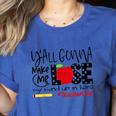 Y'All Gonna Make Me Lose My Mind Up Here Teacher Women's Heather T-Shirt Heather True Royal