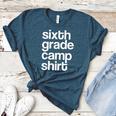 6th Sixth Grade Camp Counselor Camper Teacher Chaperone Women's Heather T-Shirt Heather Deep Teal 6th Sixth Grade Camp Counselor Camper Teacher Chaperone Women's Heather T-Shirt Heather Deep Teal