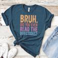 Bruh Did You Even Read The Directions Bruh Teacher For Men Women Women's Heather T-Shirt Heather Deep Teal Bruh Did You Even Read The Directions Bruh Teacher For Men Women Women's Heather T-Shirt Heather Deep Teal