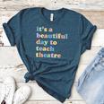 Drama Theater Theatre Teacher Beautiful Day To Teach Cute Women's Heather T-Shirt Heather Deep Teal