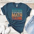 If At First You Don't Succeed Try Doing Math Teacher Women's Heather T-Shirt Heather Deep Teal If At First You Don't Succeed Try Doing Math Teacher Women's Heather T-Shirt Heather Deep Teal