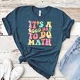 It's A Good Day To Do Math Teachers Women Kids Math Women's Heather T-Shirt Heather Deep Teal It's A Good Day To Do Math Teachers Women Kids Math Women's Heather T-Shirt Heather Deep Teal
