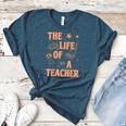 The Life Of A Teacher Back To School Women Men Women's Heather T-Shirt Heather Deep Teal The Life Of A Teacher Back To School Women Men Women's Heather T-Shirt Heather Deep Teal