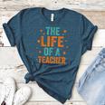 The Life Of A Teacher Women's Heather T-Shirt Heather Deep Teal