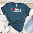 I Love Hot Teachers Women's Heather T-Shirt Heather Deep Teal I Love Hot Teachers Women's Heather T-Shirt Heather Deep Teal