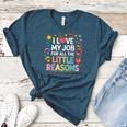 I Love My Job For All The Little Reasons Teacher Women's Heather T-Shirt Heather Deep Teal I Love My Job For All The Little Reasons Teacher Women's Heather T-Shirt Heather Deep Teal