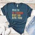 Math Teacher Quote Math Is Tough But So Are You Women's Heather T-Shirt Heather Deep Teal