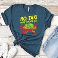 No Taki When Teacher Taki Education Classroom Teacher For Men Women Girls Kids Women's Heather T-Shirt Heather Deep Teal