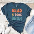 Read A Book Bruh English Teacher Reading Literature Women's Heather T-Shirt Heather Deep Teal Read A Book Bruh English Teacher Reading Literature Women's Heather T-Shirt Heather Deep Teal