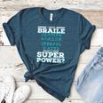 I Read Braille Tell Me Your Superpower Braille Teacher For Men Women Women's Heather T-Shirt Heather Deep Teal I Read Braille Tell Me Your Superpower Braille Teacher For Men Women Women's Heather T-Shirt Heather Deep Teal