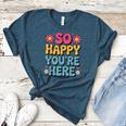 So Happy You’Re Here Groovy Retro Positivity Women Teacher Women's Heather T-Shirt Heather Deep Teal So Happy You’Re Here Groovy Retro Positivity Women Teacher Women's Heather T-Shirt Heather Deep Teal