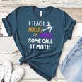 I Teach Hocus Pocus Some Call It Math Teacher Women's Heather T-Shirt Heather Deep Teal