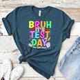 Testing Day Bruh It’s Test Day You Got This Teacher Student Women's Heather T-Shirt Heather Deep Teal Testing Day Bruh It’s Test Day You Got This Teacher Student Women's Heather T-Shirt Heather Deep Teal