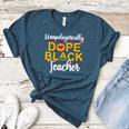 Unapologetic Dope Teacher African American Melanin Women's Heather T-Shirt Heather Deep Teal Unapologetic Dope Teacher African American Melanin Women's Heather T-Shirt Heather Deep Teal