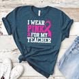 I Wear Pink For My Teacher Breast Cancer Awareness Women's Heather T-Shirt Heather Deep Teal I Wear Pink For My Teacher Breast Cancer Awareness Women's Heather T-Shirt Heather Deep Teal