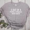5 Out Of 4 People Struggle With Math Math Teacher Men Women's Heather T-Shirt Athletic Heather 5 Out Of 4 People Struggle With Math Math Teacher Men Women's Heather T-Shirt Athletic Heather