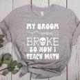 My Broom Broke So Now I Teach Math Halloween Teacher Costume For Men Women Women's Heather T-Shirt Athletic Heather