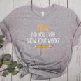 Bruh Did You Even Show Your Work Math Teacher Women's Heather T-Shirt Athletic Heather Bruh Did You Even Show Your Work Math Teacher Women's Heather T-Shirt Athletic Heather