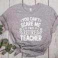 You Can't Scare Me I'm A Retired Teacher Ex-Teacher Teaching Women's Heather T-Shirt Athletic Heather You Can't Scare Me I'm A Retired Teacher Ex-Teacher Teaching Women's Heather T-Shirt Athletic Heather