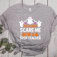 You Can't Scare Me I'm A SPED Teacher Shirt Halloween For Men Women Women's Heather T-Shirt Athletic Heather You Can't Scare Me I'm A SPED Teacher Shirt Halloween For Men Women Women's Heather T-Shirt Athletic Heather