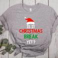 Is It Christmas Break Yet Teacher Xmas Winter Saying Women's Heather T-Shirt Athletic Heather