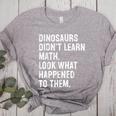 Dinosaurs Didn't Learn Math Math Teacher Women's Heather T-Shirt Athletic Heather Dinosaurs Didn't Learn Math Math Teacher Women's Heather T-Shirt Athletic Heather