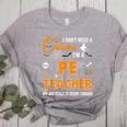 I Don't Need A Costume I'm A Pe Teacher Halloween Men Women Women's Heather T-Shirt Athletic Heather