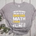 I Never Dreamed One Day I'd Be A Cool Math Teacher Women's Heather T-Shirt Athletic Heather I Never Dreamed One Day I'd Be A Cool Math Teacher Women's Heather T-Shirt Athletic Heather