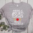 Having a Weird Teacher Builds Character School Teacher Women's Heather T-Shirt Athletic Heather Having a Weird Teacher Builds Character School Teacher Women's Heather T-Shirt Athletic Heather