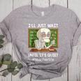I'Ll Just Wait Until It's Quiet Sarcastic Teacher Women's Heather T-Shirt Athletic Heather I'Ll Just Wait Until It's Quiet Sarcastic Teacher Women's Heather T-Shirt Athletic Heather