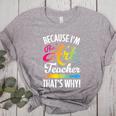 Because I'm The Art Teacher That's Why Artists Men Women Women's Heather T-Shirt Athletic Heather Because I'm The Art Teacher That's Why Artists Men Women Women's Heather T-Shirt Athletic Heather