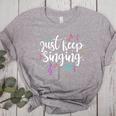 Just Keep Singing Singer Music Teacher Motivational Women's Heather T-Shirt Athletic Heather Just Keep Singing Singer Music Teacher Motivational Women's Heather T-Shirt Athletic Heather
