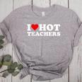 I Love Hot Teachers Women's Heather T-Shirt Athletic Heather I Love Hot Teachers Women's Heather T-Shirt Athletic Heather