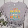 DO Math NOT Magic Math Meme Teacher Humor Women's Heather T-Shirt Athletic Heather